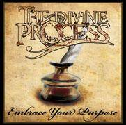 The Divine Process : Embrace Your Purpose